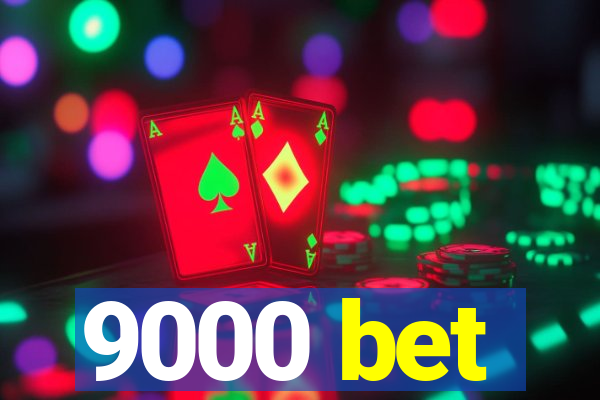 9000 bet